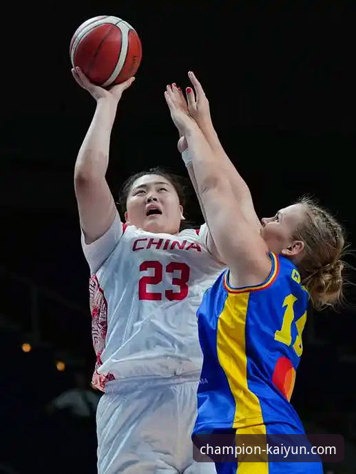 解锁女篮战术密码：凯运体育数据更新评测带来的观赛新维度